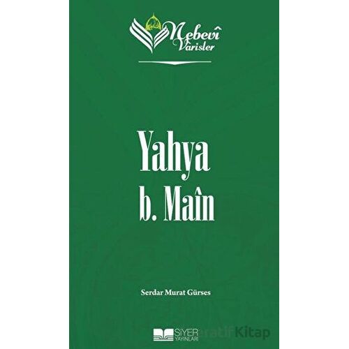 Yahya B. Main - Nebevi Varisler 28 - Serdar Murat Gürses - Siyer Yayınları