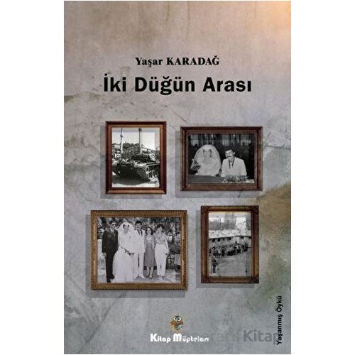 İki Düğün Arası - Yaşar Karadağ - Kitap Müptelası Yayınları