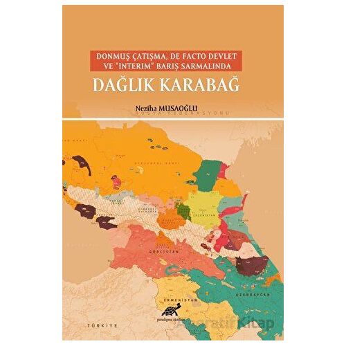 Donmuş Çatışma, De Facto Devlet Ve “Interim” Barış Sarmalında Dağlık Karabağ