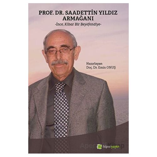 Prof. Dr. Saadettin Yıldız Armağanı - Emin Onuş - Hiperlink Yayınları