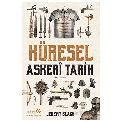 Küresel Askeri Tarih - Jeremy Black - Yeditepe Yayınevi