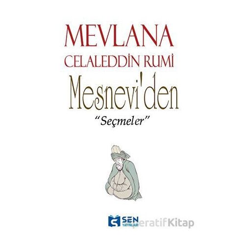 Mesneviden Seçmeler - Kolektif - Sen Yayınları