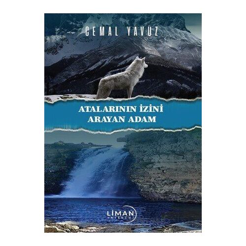 Ataların İzini Arayan Adam - Cemal Yavuz - Liman Yayınevi