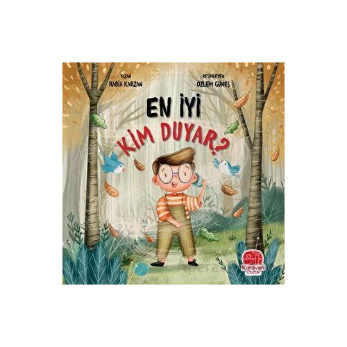 En İyi Kim Duyar? - Rabia Karzan - Karavan Çocuk Yayınları