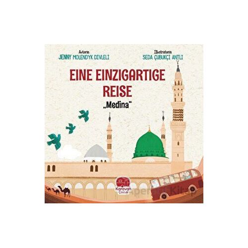 Eine Einzigartige Reise - Medina - Jenny Molendyk Divleli - Karavan Çocuk Yayınları