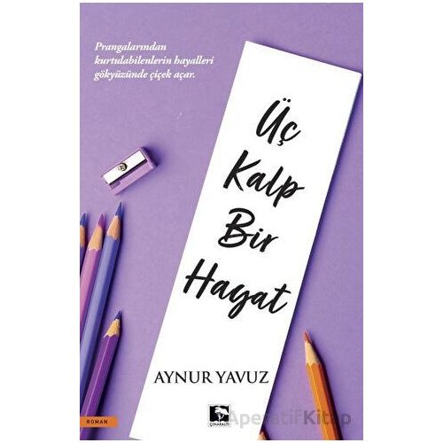 Üç Kalp Bir Hayat - Aynur Yavuz - Çınaraltı Yayınları