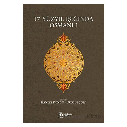 17. Yüzyıl Işığında Osmanlı - Kolektif - DBY Yayınları