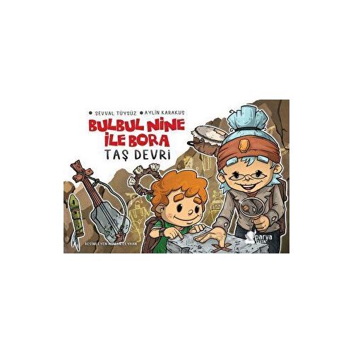 Bulbul Nine İle Bora- Taş Devri - Şevval Tüysüz - Aylin Karakuş - Parya Kitap