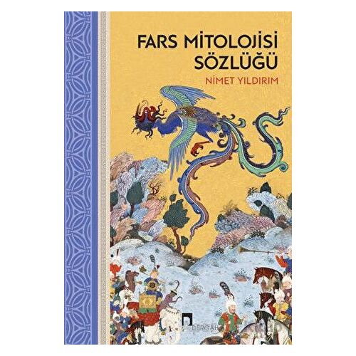 Fars Mitolojisi Sözlüğü - Nimet Yıldırım - Dergah Yayınları
