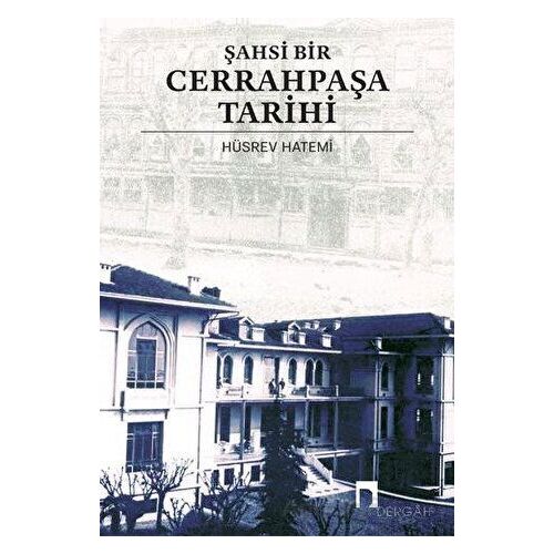 Şahsi Bir Cerrahpaşa Tarihi - Hüsrev Hatemi - Dergah Yayınları