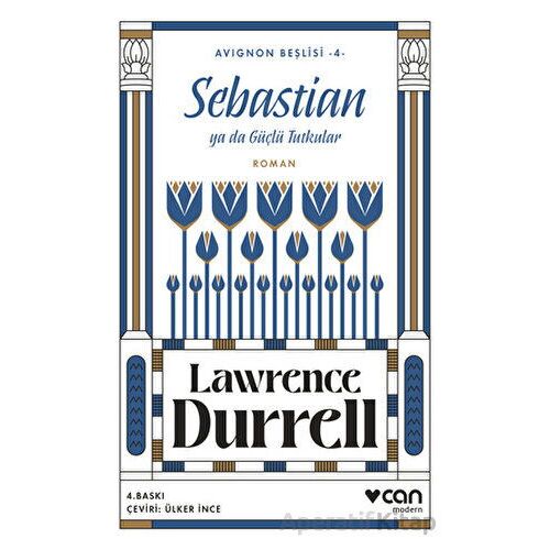 Sebastian ya da Güçlü Tutkular (Avignon Beşlisi 4) - Lawrence Durrell - Can Yayınları