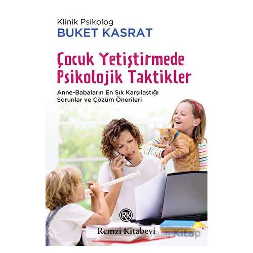 Çocuk Yetiştirmede Psikolojik Taktikler - Buket Kasrat - Remzi Kitabevi