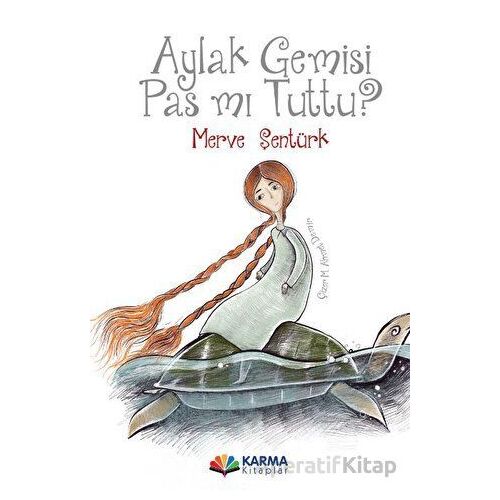Aylak Gemisi Pas mı Tuttu? - Merve Şentürk - Karma Kitaplar