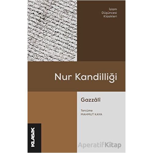 Nur Kandilliği - Ebu Hamid el-Gazzali - Klasik Yayınları