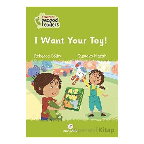I Want Your Toy! - Rebecca Colby - Redhouse Yayınları