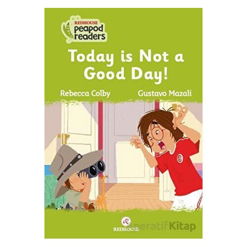 Today Is Not A Good Day! - Rebecca Colby - Redhouse Yayınları