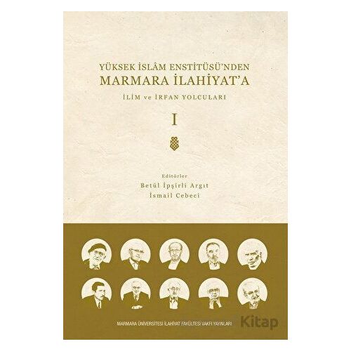 Yüksek İslam Enstitüsünden Marmara İlahiyata - Cilt 1