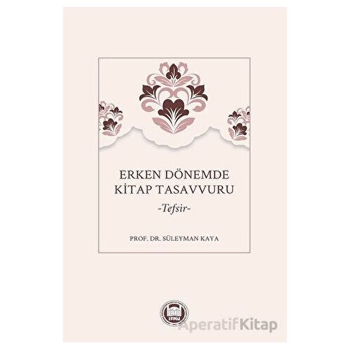 Erken Dönemde Kitap Tasavvuru - Kolektif - Marmara Üniversitesi İlahiyat Fakültesi Vakfı