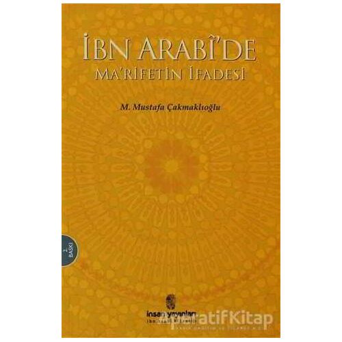 İbn Arabide Marifetin İfadesi - M. Mustafa Çakmaklıoğlu - İnsan Yayınları