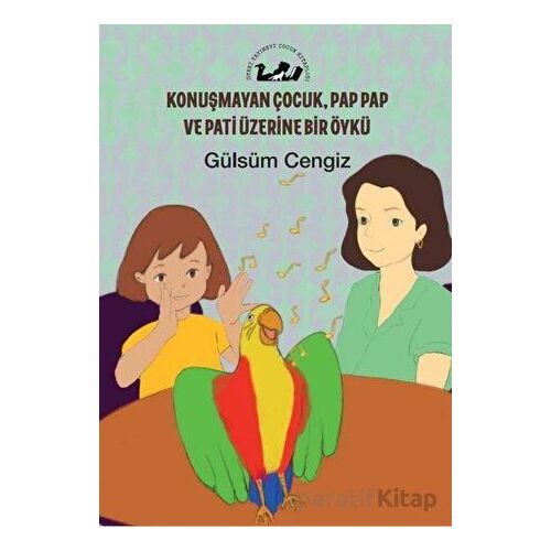 Konuşmayan Çocuk, Pap Pap ve Pati Üzerine Bir Öykü - Gülsüm Cengiz - Öteki Yayınevi