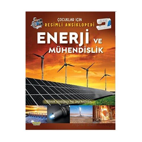 Enerji ve Mühendislik - Çocuklar İçin Resimli Ansiklopedi - Kolektif - Selimer Yayınları