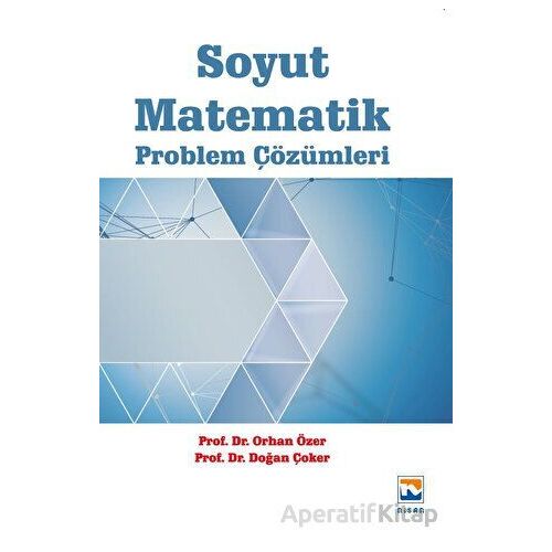 Soyut Matematik Problem Çözümleri - Orhan Özer - Nisan Kitabevi