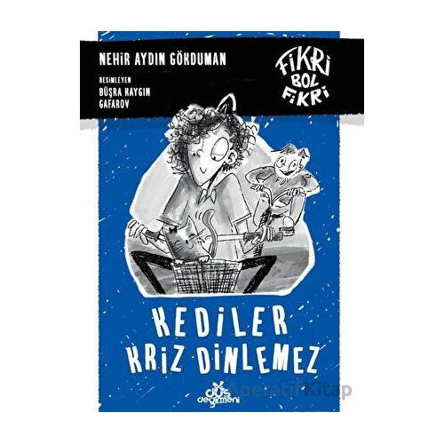 Fikri Bol Fikri: Kediler Kriz Dinlemez - Nehir Aydın Gökduman - Düş Değirmeni