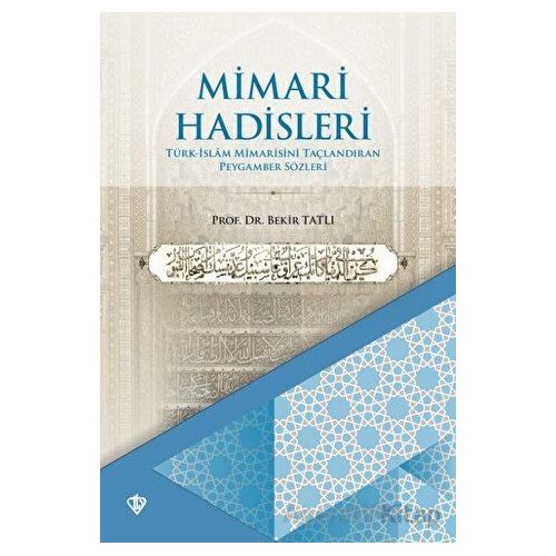 Mimari Hadisleri - Bekir Tatlı - Türkiye Diyanet Vakfı Yayınları