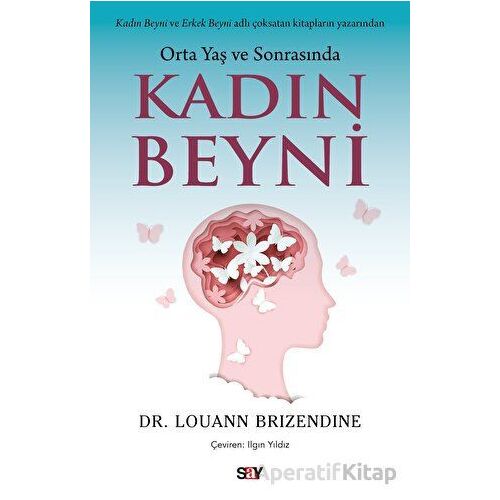 Orta Yaş ve Sonrasında Kadın Beyni - Louann Brizendine - Say Yayınları