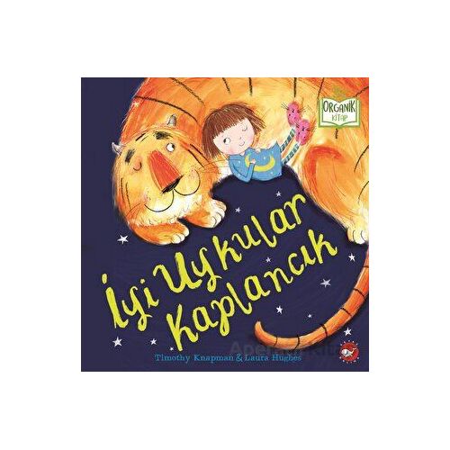 İyi Uykular Kaplancık - Timothy Knapman - Beyaz Balina Yayınları