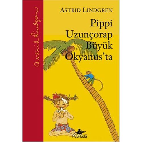 Pippi Uzunçorap Büyük Okyanusta - Astrid Lindgren - Pegasus Çocuk Yayınları