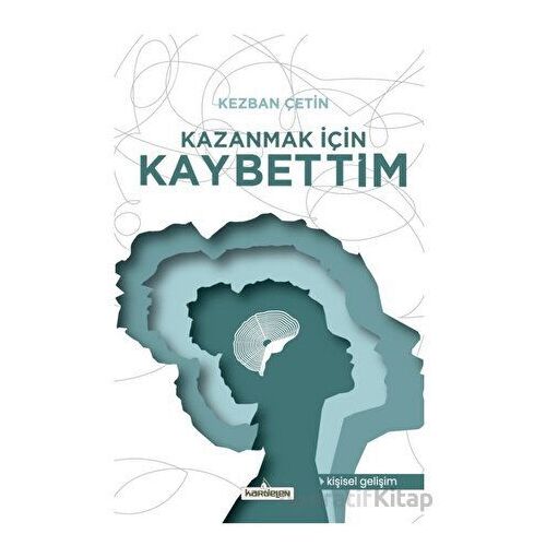 Kazanmak İçin Kaybettim - Kezban Çetin - Kardelen Yayınları