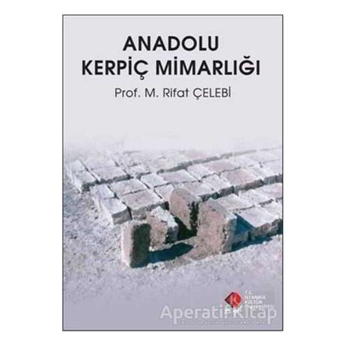 Anadolu Kerpiç Mimarlığı - M. Rıfat Çelebi - İstanbul Kültür Üniversitesi - İKÜ Yayınevi