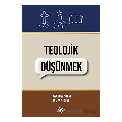 Teolojik Düşünmek - Howard Stone - Haberci Basın Yayın