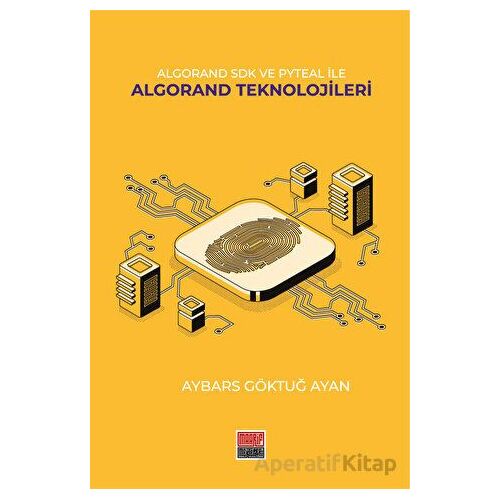 lgorand SDK Ve Pyteal İle Algorand Teknolojileri - Aybars Göktuğ Ayan - Maarif Mektepleri