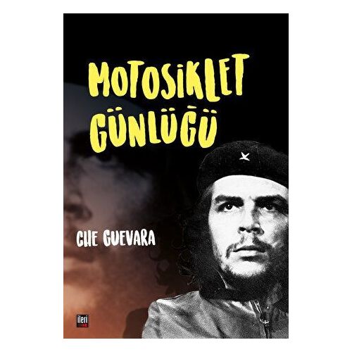 Motosiklet Günlüğü - Che Guevara - İleri Yayınları