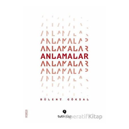 Anlamalar - Bülent Göksal - Tuti Kitap
