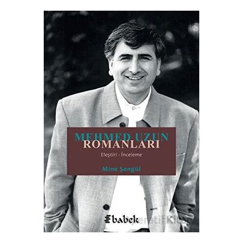 Mehmed Uzun Romanları - Mine Şengül - Babek Yayınları