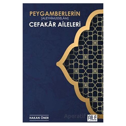Peygamberlerin Cefakar Aileleri - Hakan Öner - Semerkand Aile Yayınları