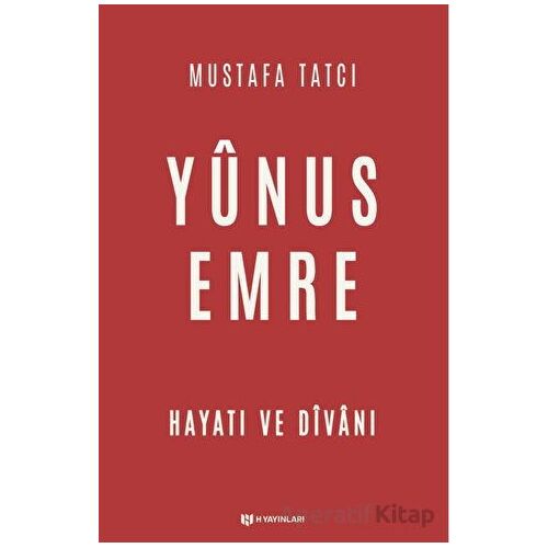 Yunus Emre - Mustafa Tatcı - H Yayınları