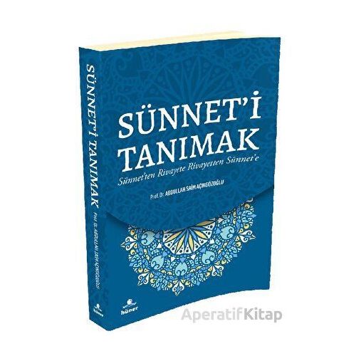 Sünnet’i Tanımak - Abdullah Saim Açıkgözoğlu - Hüner Yayınevi