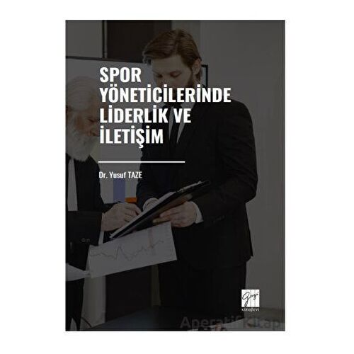 Spor Yöneticilerinde Liderlik ve İletişim - Yusuf Taze - Gazi Kitabevi
