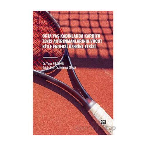 Orta Yaş Kadınlarda Kardiyo Tenis Antrenmanlarının Vücut Kitle Endeksi Üzerine Etkisi