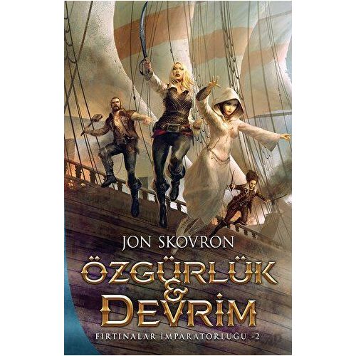 Özgürlük ve Devrim: Fırtınalar İmparatorluğu - 2 - Jon Skovron - Martı Yayınları
