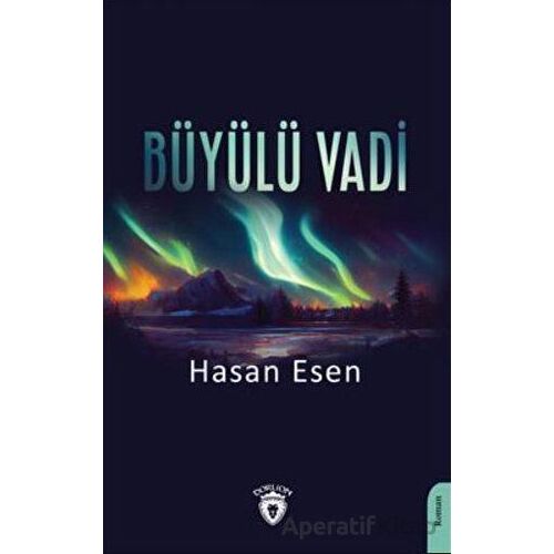 Büyülü Vadi - Hasan Esen - Dorlion Yayınları