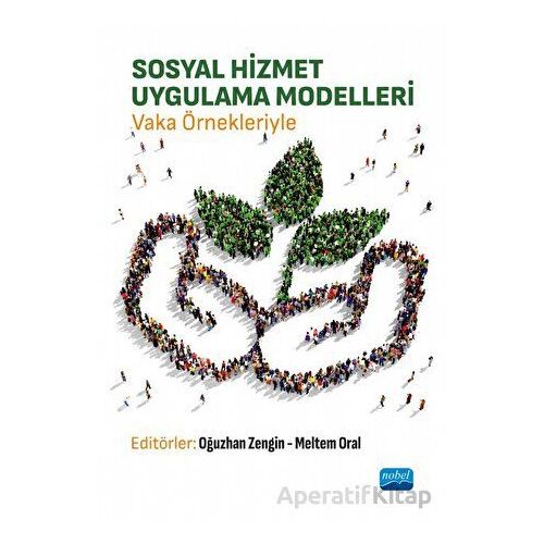 Sosyal Hizmet Uygulama Modelleri - Ünal Şentürk - Nobel Akademik Yayıncılık