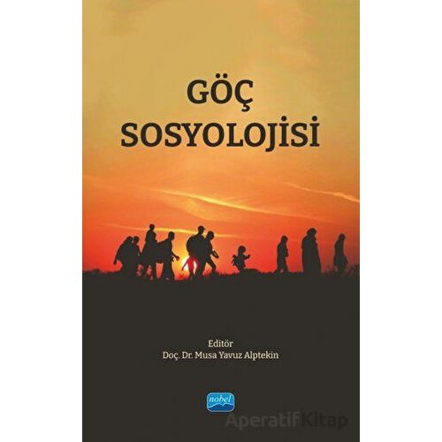 Göç Sosyolojisi - Kolektif - Nobel Akademik Yayıncılık