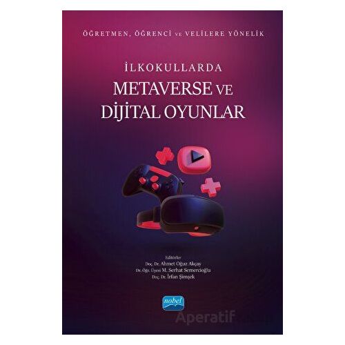 Öğretmen, Öğrenci ve Velilere Yönelik İlkokullarda Metaverse Ve Dijital Oyunlar