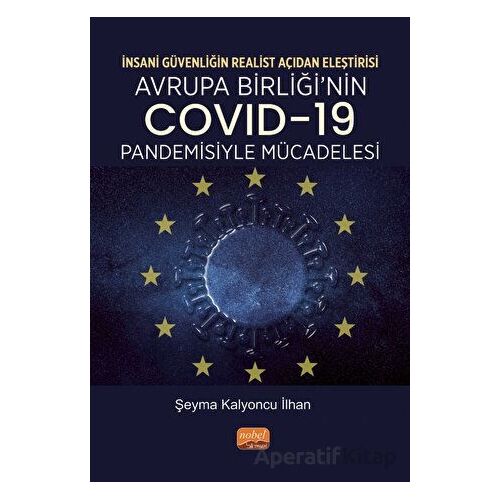 İnsani Güvenliğin Realist Açıdan Eleştirisi - Avrupa Birliği’nin Covid-19 Pandemisiyle Mücadelesi