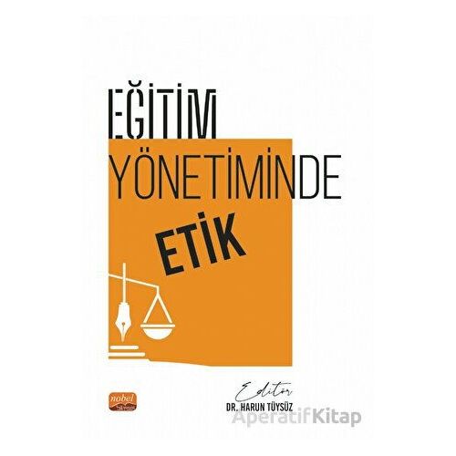 Eğitim Yönetiminde Etik - Kolektif - Nobel Bilimsel Eserler